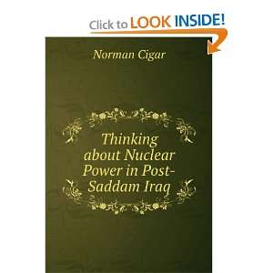   Thinking about Nuclear Power in Post Saddam Iraq Norman Cigar Books