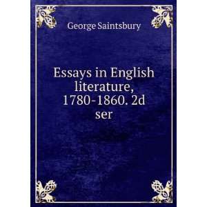   in English literature, 1780 1860. 2d ser George Saintsbury Books