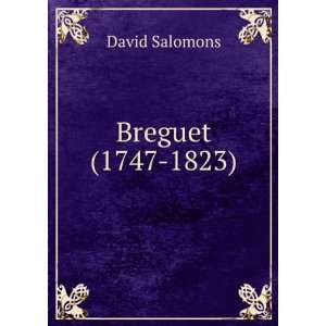  Breguet (1747 1823) David Salomons Books