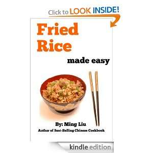 Fried Rice Made Easy (Chinese Homestyle Recipes) Ming Liu  