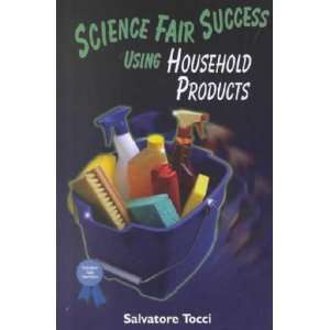   Science Fair Success Using Household Products Salvatore Tocci Books
