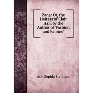   of Fashion and Famine. Ann Sophia Stephens  Books