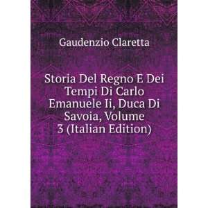   Duca Di Savoia, Volume 3 (Italian Edition) Gaudenzio Claretta Books