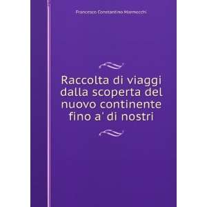   continente fino a di nostri: Francesco Constantino Marmocchi: Books