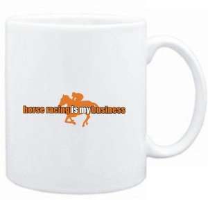  Mug White  Horse Racing is my business  Sports: Sports 
