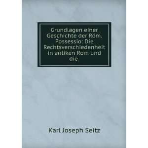   in antiken Rom und die .: Karl Joseph Seitz: Books
