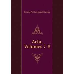 Acta, Volumes 7 8: Societas Pro Flora Fauna Et Fennica 