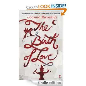 The Birth of Love Joanna Kavenna  Kindle Store