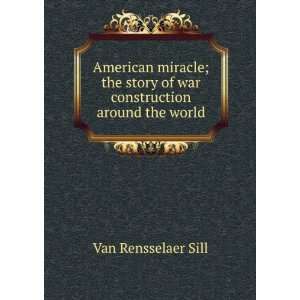   story of war construction around the world Van Rensselaer Sill Books