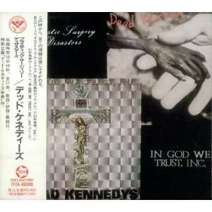   Plastic Surgery Disasters / In God We Trust, Inc: Dead Kennedys: Music
