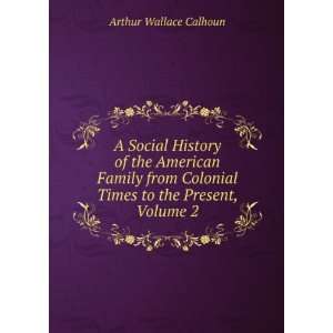  A Social History of the American Family from Colonial 