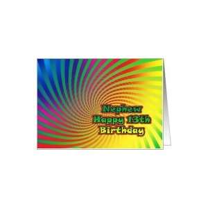  Happy 13th Birthday Nephew ~ Cash Gift, dizzy rainbow Card 