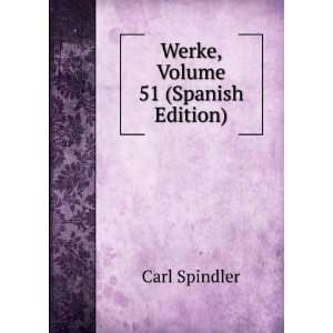  Werke, Volume 51 (Spanish Edition) Carl Spindler Books