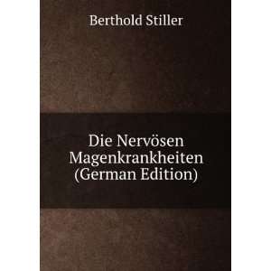   NervÃ¶sen Magenkrankheiten (German Edition) Berthold Stiller Books