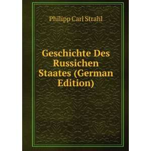   Des Russichen Staates (German Edition) Philipp Carl Strahl Books
