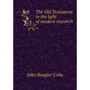   Testament in the light of modern research John Rougier Cohu Books