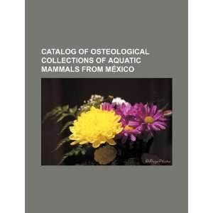  Catalog of osteological collections of aquatic mammals 