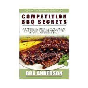  Competition BBQ Secrets A Barbecue Instruction Manual for 