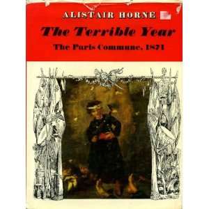  The Terrible Year the Paris Commune, 1871 Alistair Horne Books