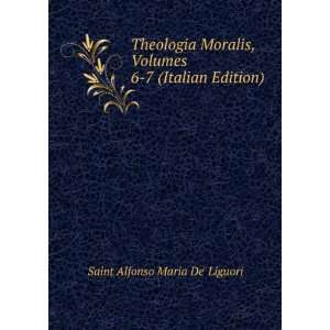   Volumes 6 7 (Italian Edition) Saint Alfonso Maria De Liguori Books