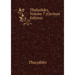   , Volume 7 (German Edition) (9785875304347) Thucydides Books