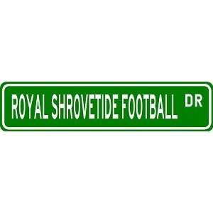  ROYAL SHROVETIDE FOOTBALL Street Sign   Sport Sign   High 