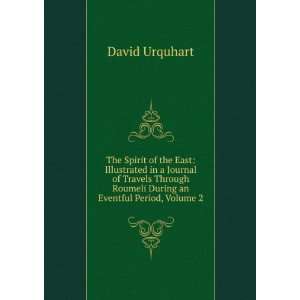  Roumeli During an Eventful Period, Volume 2 David Urquhart Books