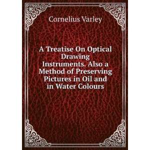   Pictures in Oil and in Water Colours: Cornelius Varley: Books