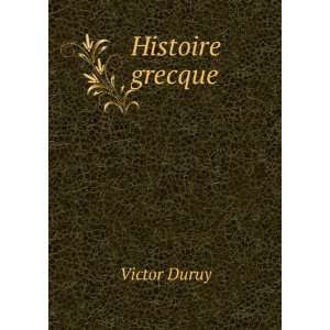  Histoire grecque Victor Duruy Books