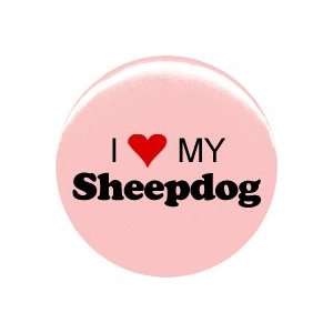  1 Dog I Love My Sheepdog Button/Pin 