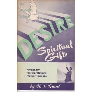  Desire spiritual gifts: W V Grant: Books