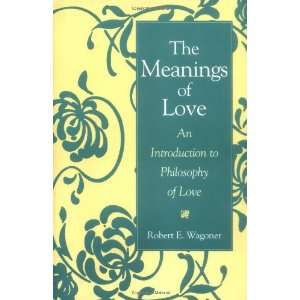   to Philosophy of Love [Paperback]: Robert E. Wagoner: Books