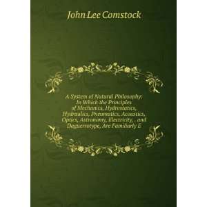   , . and Daguerrotype, Are Familiarly E: John Lee Comstock: Books
