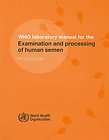   Manual for the Examination of Human Semen and Sperm cervical Mucu