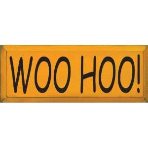 Woo Hoo Wooden Sign