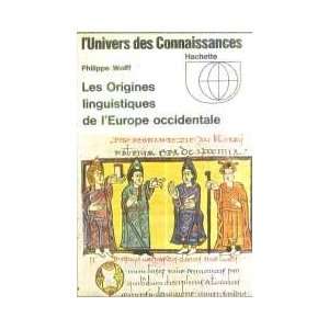   origines linguistiques de lEurope occidentale Philippe Wolff Books