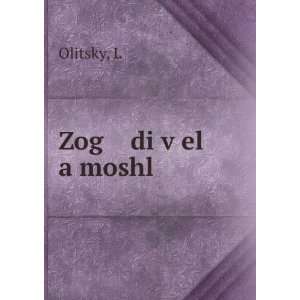  Zog di vÌ£el a moshl L Olitsky Books