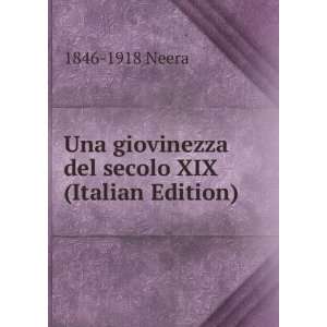 Una giovinezza del secolo XIX (Italian Edition) 1846 1918 Neera 