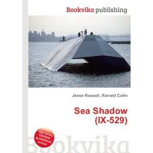  Sea Shadow (IX 529) Ronald Cohn Jesse Russell Books