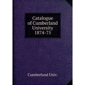   Catalogue of Cumberland University. 1874 75: Cumberland Univ.: Books