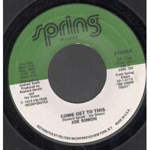   COME GET TO THIS 7 INCH (7 VINYL 45) US SPRING 1976 JOE SIMON Music