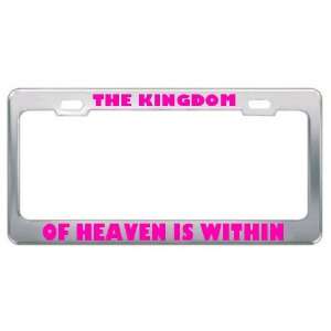 The Kingdom Of Heaven Within Religious God Jesus License Plate Frame 