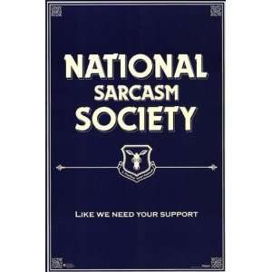  National Sarcasm Society Humor Poster Print, 23x35: Home 