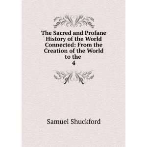    From the Creation of the World to the . 4 Samuel Shuckford Books