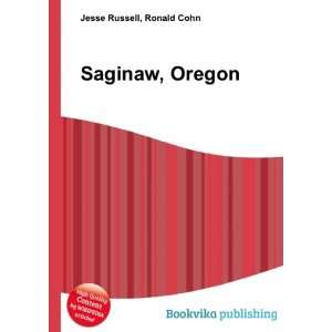  Saginaw, Oregon Ronald Cohn Jesse Russell Books