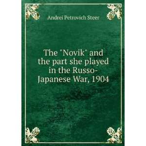   played in the Russo Japanese War, 1904 Andrei Petrovich Steer Books