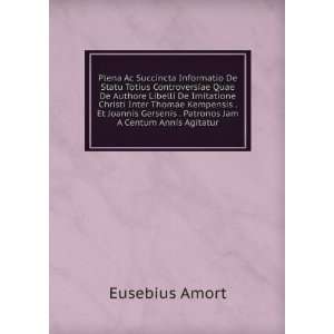   . Patronos Jam A Centum Annis Agitatur. Eusebius Amort Books
