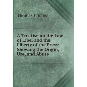  A Treatise on the Law of Libel and the Liberty of the 