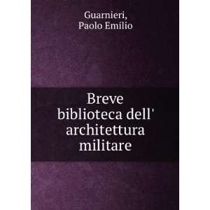  Breve biblioteca dell architettura militare Paolo Emilio 