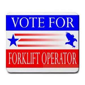  VOTE FOR FORKLIFT OPERATOR Mousepad